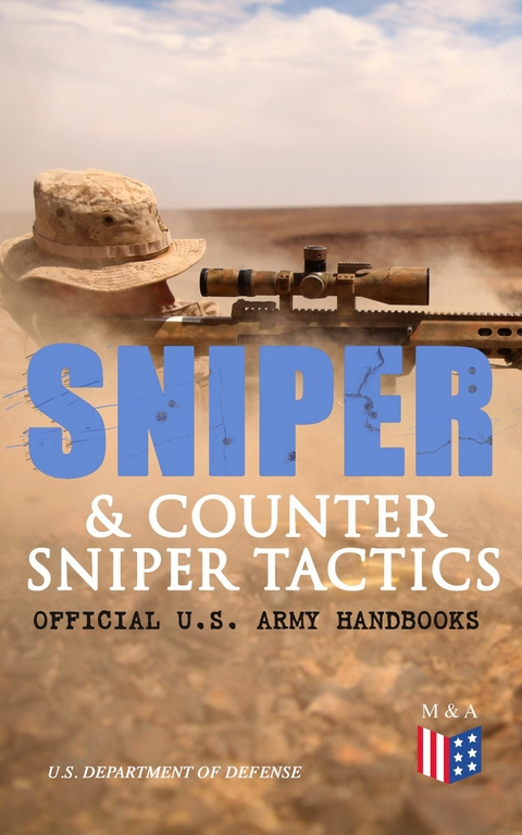 Sniper & Counter Sniper Tactics - Official U.S. Army Handbooks - U.S. Department of Defense