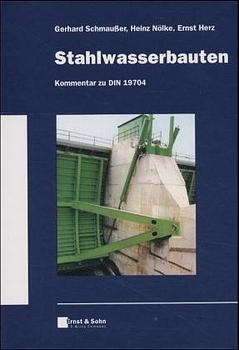 Stahlwasserbauten - Gerhard Schmausser, Heinz Nölke, Ernst Herz