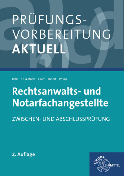 Prüfungsvorbereitung aktuell - Rechtsanwalts- und Notarfachangestellte - Andreas Behr, Elisabeth Gräff, Karin Kunert, Günter de la Motte, Tobias Wilms