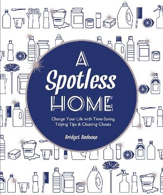 A Spotless Home - Bridget Bodoano