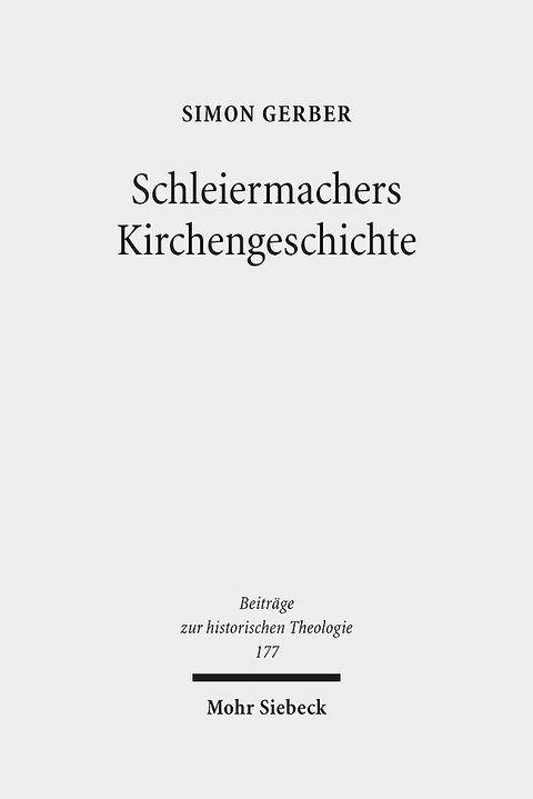 Schleiermachers Kirchengeschichte - Simon Gerber