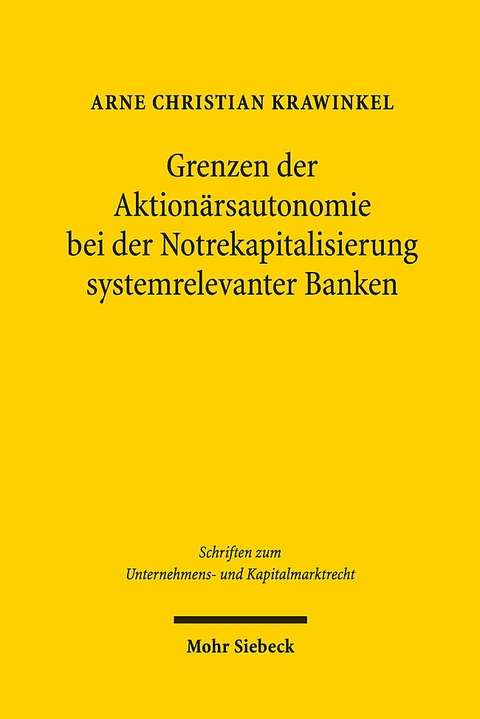 Grenzen der Aktionärsautonomie bei der Notrekapitalisierung systemrelevanter Banken - Arne Christian Krawinkel