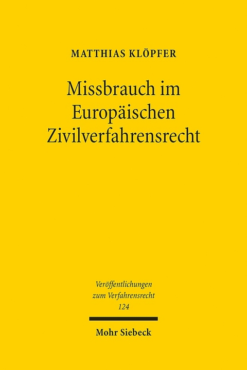 Missbrauch im Europäischen Zivilverfahrensrecht - Matthias Klöpfer