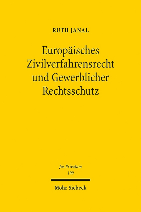 Europäisches Zivilverfahrensrecht und Gewerblicher Rechtsschutz - Ruth M. Janal