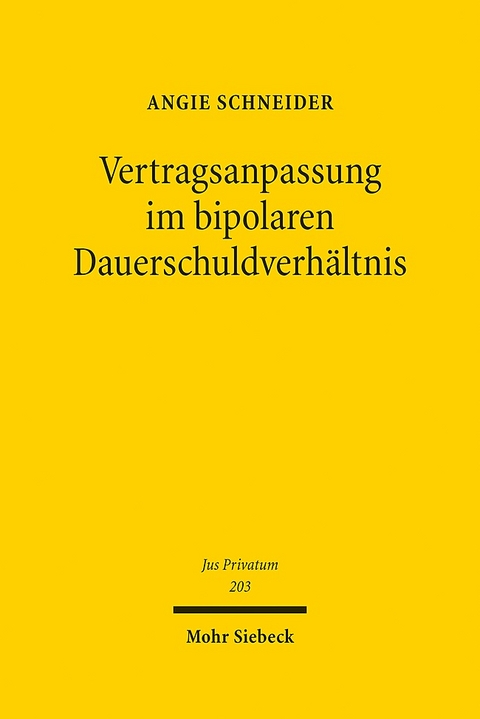 Vertragsanpassung im bipolaren Dauerschuldverhältnis - Angie Schneider