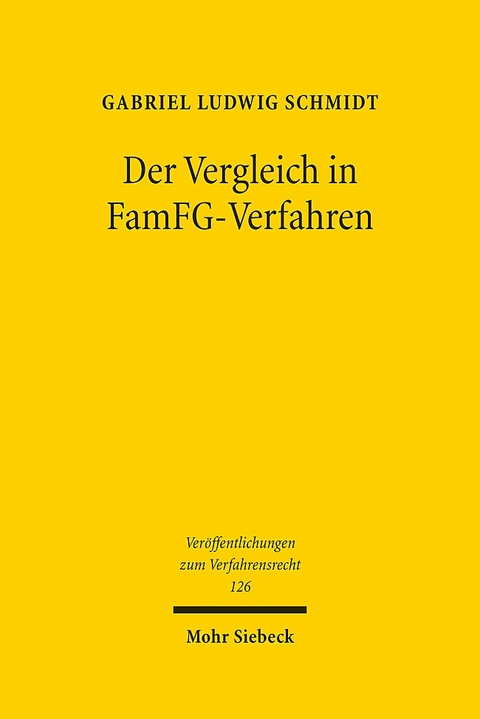 Der Vergleich in FamFG-Verfahren - Gabriel Ludwig Schmidt