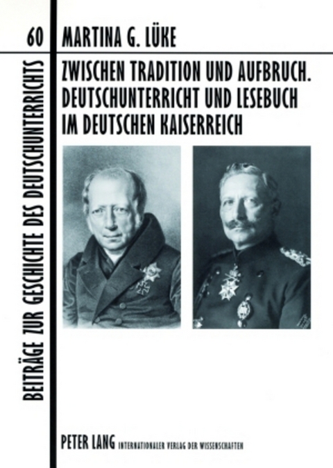 Zwischen Tradition und Aufbruch. Deutschunterricht und Lesebuch im Deutschen Kaiserreich - Martina Gisela Lüke