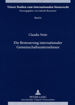 Die Besteuerung internationaler Gemeinschaftsunternehmen - Claudia Neitz