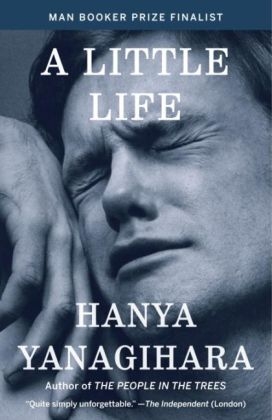 A Little Life - Hanya Yanagihara