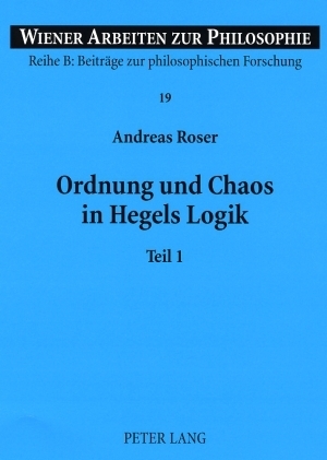 Ordnung und Chaos in Hegels Logik - Andreas Roser