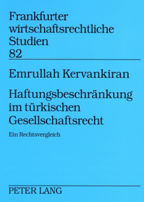 Haftungsbeschränkung im türkischen Gesellschaftsrecht - Emrullah Kervankiran