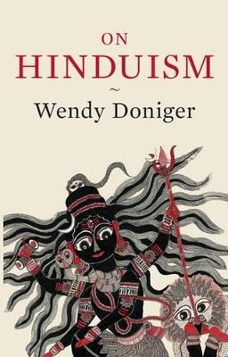 On Hinduism - Wendy Doniger