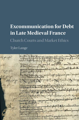 Excommunication for Debt in Late Medieval France - Tyler Lange