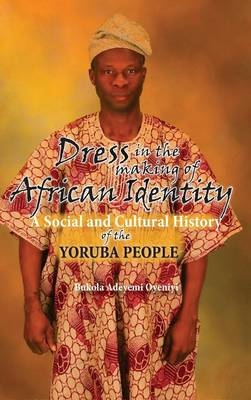 Dress in the Making of African Identity - BUKOLA ADEYEMI OYENIYI