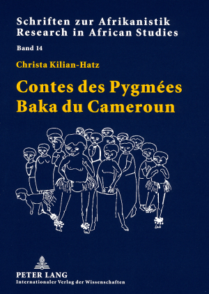 Contes des Pygmées Baka du Cameroun - Christa Kilian-Hatz