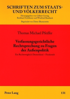 Verfassungsgerichtliche Rechtsprechung zu Fragen der Außenpolitik - Thomas Michael Pfeiffer