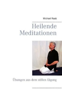 Heilende Meditationen