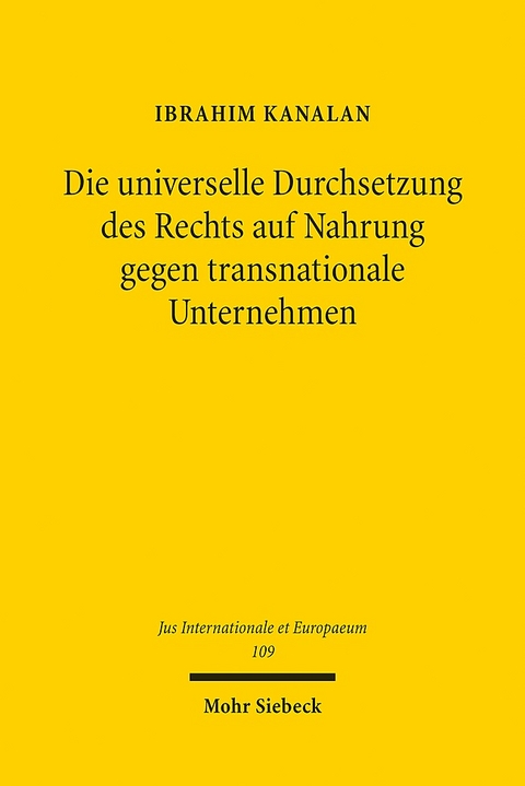 Die universelle Durchsetzung des Rechts auf Nahrung gegen transnationale Unternehmen - Ibrahim Kanalan