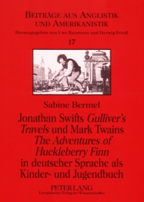 Jonathan Swifts «Gulliver’s Travels» und Mark Twains «The Adventures of Huckleberry Finn» in deutscher Sprache als Kinder- und Jugendbuch - Sabine Bermel