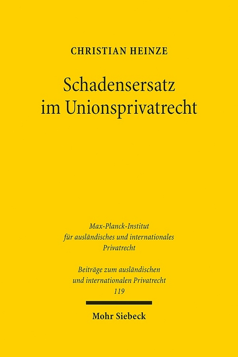 Schadensersatz im Unionsprivatrecht - Christian Heinze