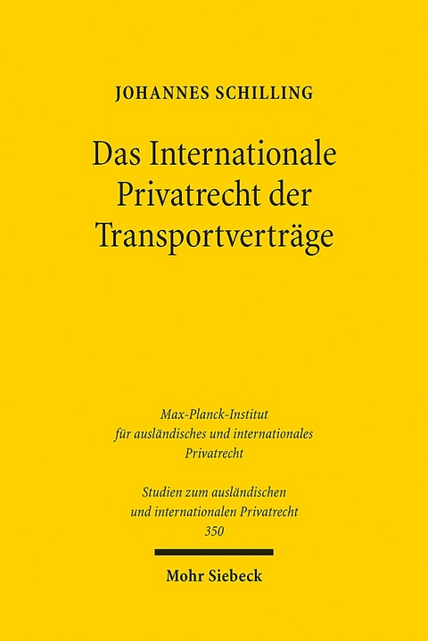 Das Internationale Privatrecht der Transportverträge - Johannes Schilling