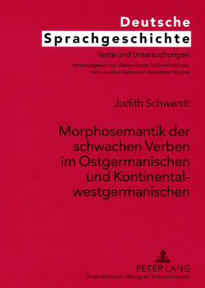 Morphosemantik der schwachen Verben im Ostgermanischen und Kontinentalwestgermanischen - Judith Schwerdt