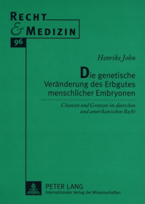 Die genetische Veränderung des Erbgutes menschlicher Embryonen - Henrike John