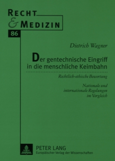 Der gentechnische Eingriff in die menschliche Keimbahn - Dietrich Wagner