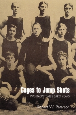 Cages to Jump Shots - Robert W. Peterson