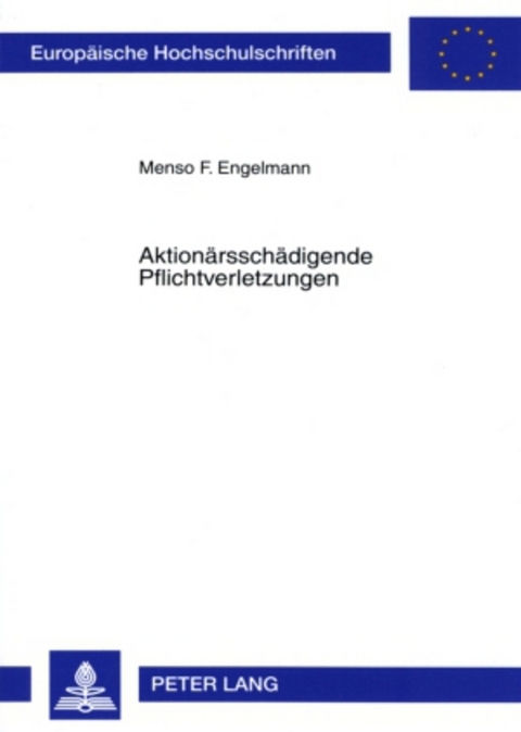 Aktionärsschädigende Pflichtverletzungen - Menso Engelmann