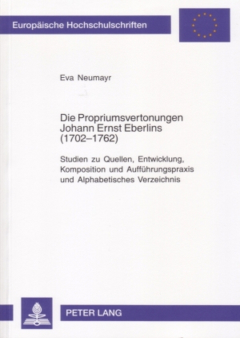 Die Propriumsvertonungen Johann Ernst Eberlins (1702-1762) - Eva Neumayr