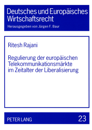 Regulierung der europäischen Telekommunikationsmärkte im Zeitalter der Liberalisierung - Ritesh Rajani