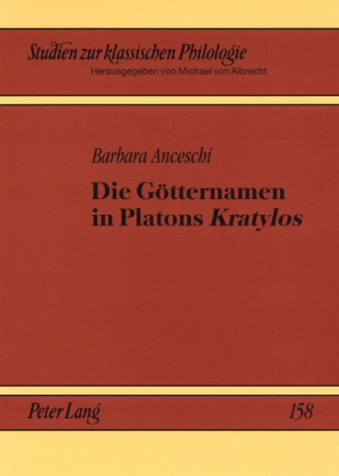 Die Götternamen in Platons «Kratylos» - Barbara Anceschi