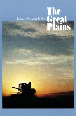 The Great Plains - Walter Prescott Webb