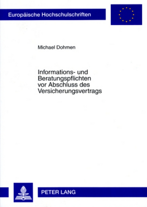 Informations- und Beratungspflichten vor Abschluss des Versicherungsvertrags - Michael Dohmen