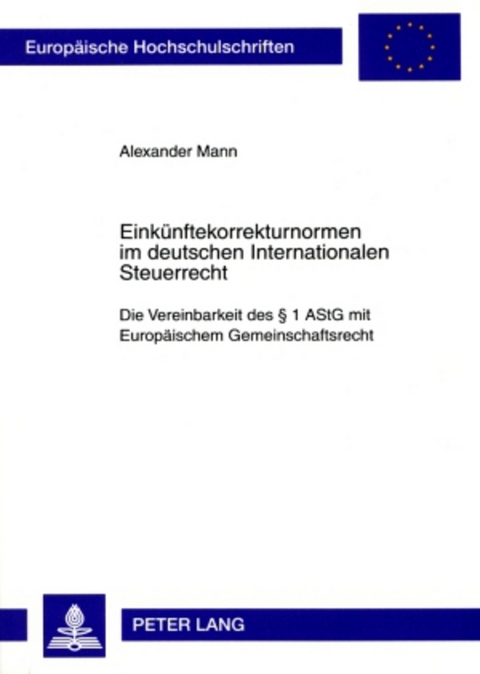 Einkünftekorrekturnormen im deutschen Internationalen Steuerrecht - Alexander Mann