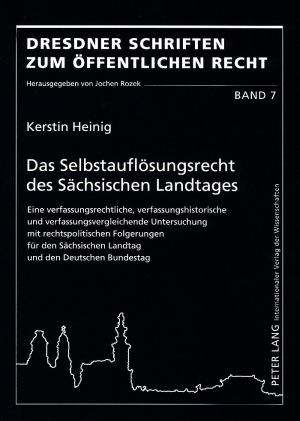 Das Selbstauflösungsrecht des Sächsischen Landtages - Kerstin Heinig