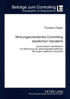 Wirkungsorientiertes Controlling staatlichen Handelns - Thorsten Pieper