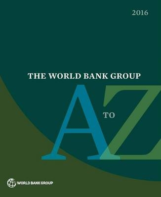 The World Bank Group A to Z 2016 -  World Bank