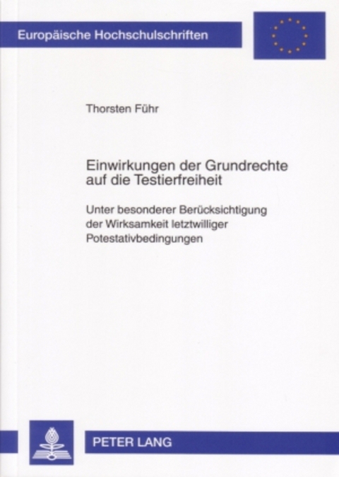 Einwirkungen der Grundrechte auf die Testierfreiheit - Thorsten Führ