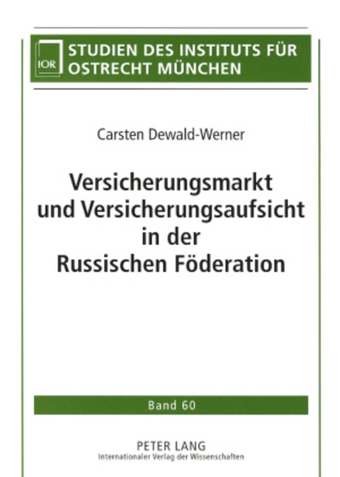 Versicherungsmarkt und Versicherungsaufsicht in der Russischen Föderation - Carsten Dewald-Werner