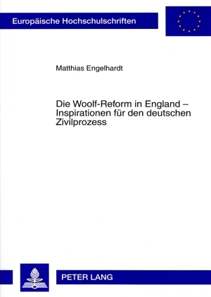 Die Woolf-Reform in England – Inspirationen für den deutschen Zivilprozess - Matthias Engelhardt