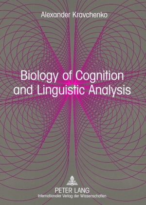 Biology of Cognition and Linguistic Analysis - Alexander Kravchenko