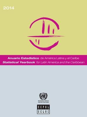 Statistical yearbook for Latin America and the Caribbean 2014 -  United Nations: Economic Commission for Latin America and the Caribbean