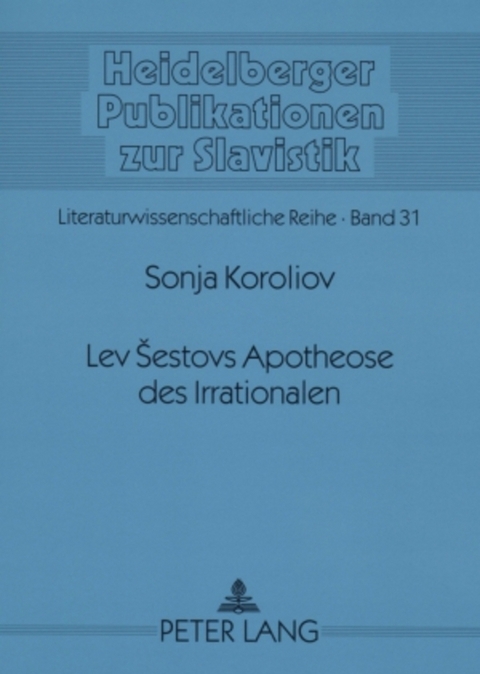 Lev Šestovs Apotheose des Irrationalen - Sonja Koroliov