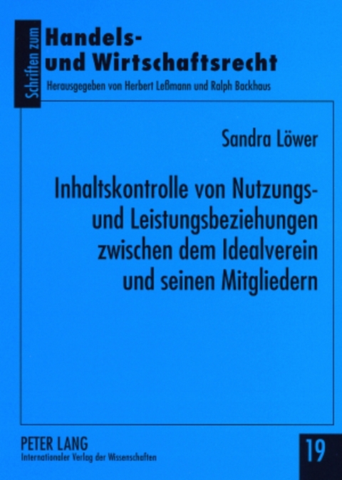 Inhaltskontrolle von Nutzungs- und Leistungsbeziehungen zwischen dem Idealverein und seinen Mitgliedern - Sandra Löwer