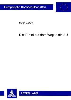 Die Türkei auf dem Weg in die EU - Metin Aksoy