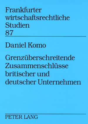 Grenzüberschreitende Zusammenschlüsse britischer und deutscher Unternehmen - Daniel Komo