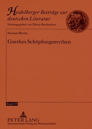 Goethes Schöpfungsmythen - Sinziana Ravini