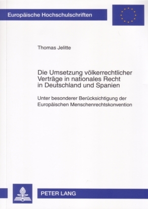 Die Umsetzung völkerrechtlicher Verträge in nationales Recht in Deutschland und Spanien - Thomas Jelitte